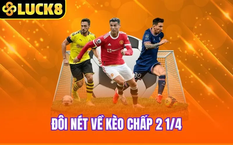Đôi nét về kèo chấp 2 1/4