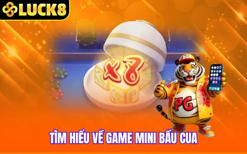 Tìm hiểu về game Mini Bầu Cua